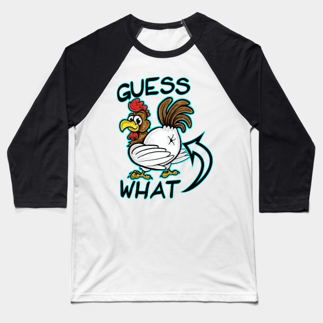 guess what chicken butt Baseball T-Shirt by Squatchyink